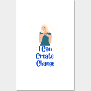 I can create change - Inspirational Quotes Posters and Art